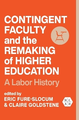 Contingent Faculty and the Remaking of Higher Education