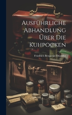 Ausführliche Abhandlung Über Die Kuhpocken