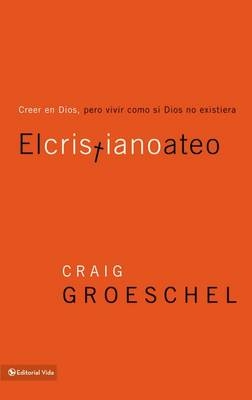 El cristiano ateo -  Craig Groeschel