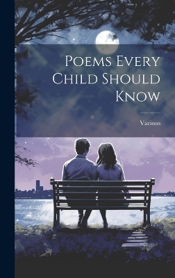 Poems Every Child Should Know -  Various