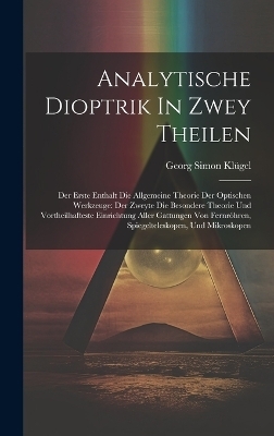 Analytische Dioptrik In Zwey Theilen