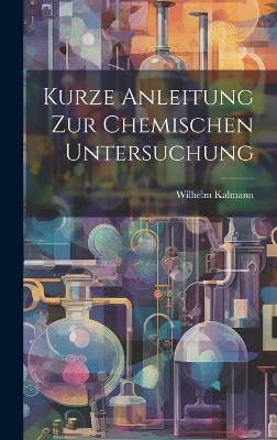 Kurze Anleitung zur chemischen Untersuchung