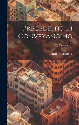Precedents in Conveyancing; Volume III