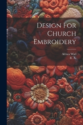 Design For Church Embroidery - R A, Althea Wiel
