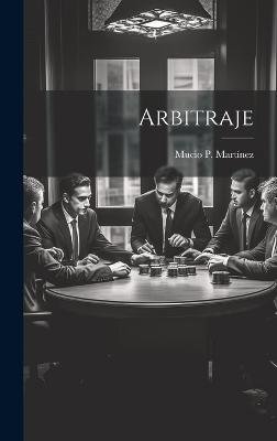 Arbitraje - Mucio P Mart&iacute;nez