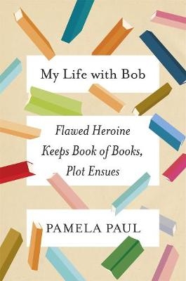 My Life with Bob -  Pamela Paul