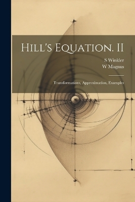 Hill's Equation. II - W Magnus, S Winkler