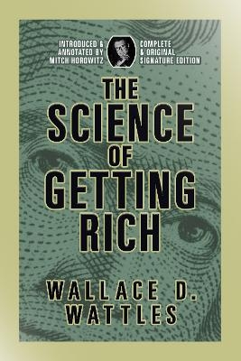 The Science of Getting Rich - Wallace D. Wattles