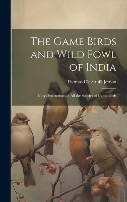 The Game Birds and Wild Fowl of India