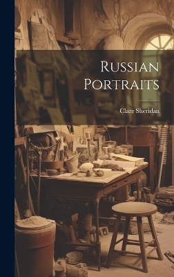 Russian Portraits - Clare Sheridan