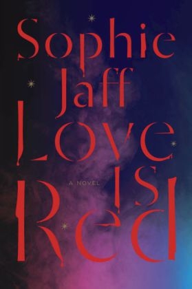 Love Is Red -  Sophie Jaff