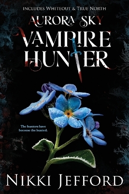Aurora Sky Vampire Hunter, Duo 3 (Whiteout & True North) - Nikki Jefford