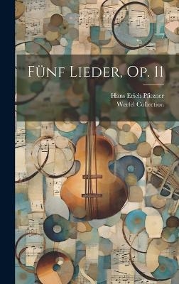 F&uuml;nf Lieder, Op. 11 - Werfel Collection