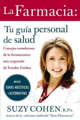 La farmacia: Tu guia personal de salud -  Suzy Cohen