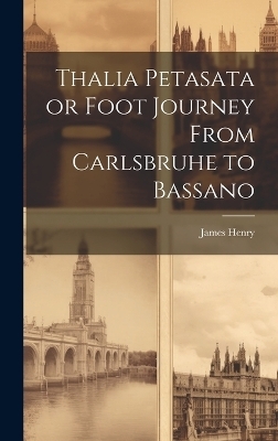 Thalia Petasata or Foot Journey From Carlsbruhe to Bassano