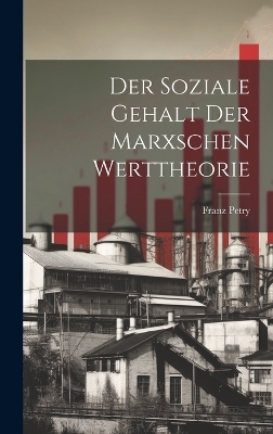 Der Soziale Gehalt Der Marxschen Werttheorie