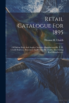 Retail Catalogue For 1895 - Thomas H Chubb