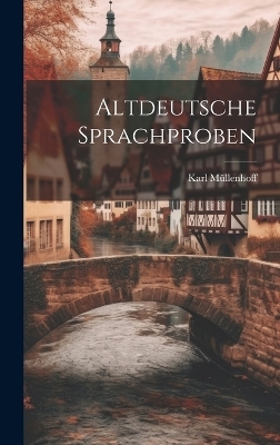 Altdeutsche Sprachproben - Karl M&uuml;llenhoff