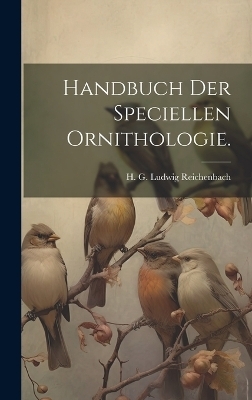 Handbuch der speciellen Ornithologie. - 