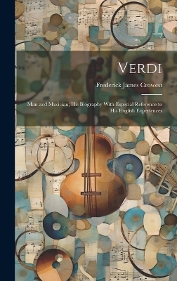 Verdi - Frederick James Crowest