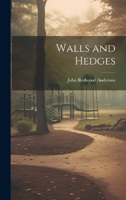 Walls and Hedges - John Redwood Anderson