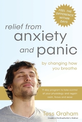 Relief from Anxiety and Panic -  Tess Graham