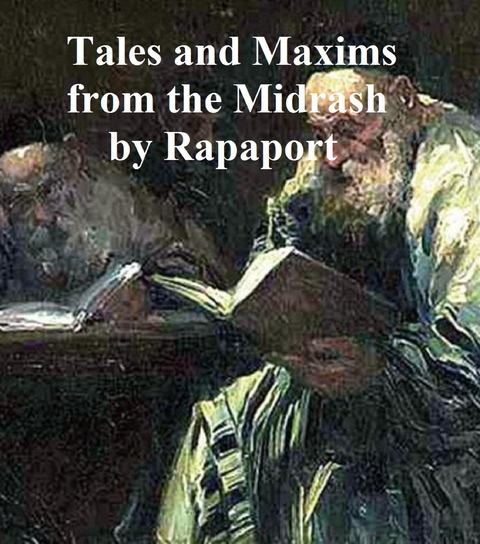 Tales and Maxims from the Midrash -  SAmuel Rapaport