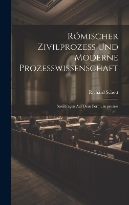 Römischer Zivilprozess Und Moderne Prozesswissenschaft
