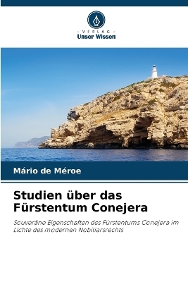 Studien &uuml;ber das F&uuml;rstentum Conejera - M&aacute;rio de M&eacute;roe