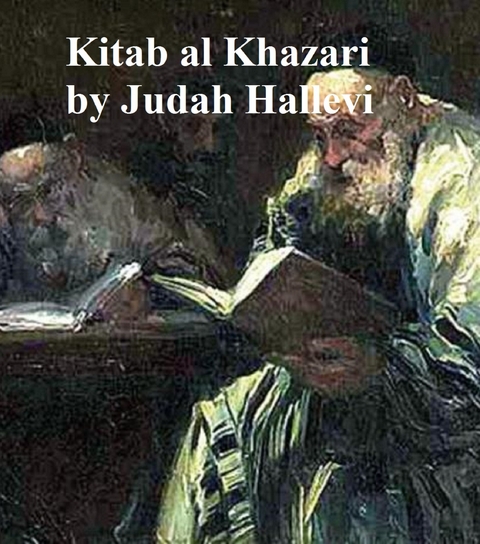 Kitab al Khazari, in English translation -  Judah Hallevi