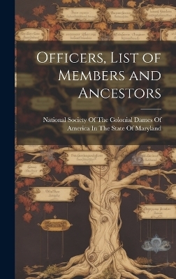 Officers, List of Members and Ancestors - 