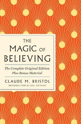 The Magic of Believing: The Complete Original Edition