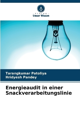 Energieaudit in einer Snackverarbeitungslinie - Tarangkumar Patoliya, Hridyesh Pandey