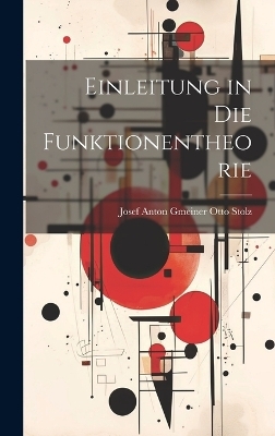 Einleitung in die Funktionentheorie - Josef Anton Gmeiner Otto Stolz
