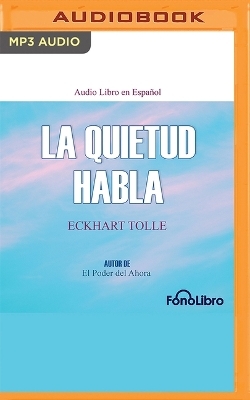 La Quietud Habla - Eckhart Tolle