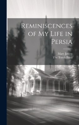 Reminiscences of My Life in Persia