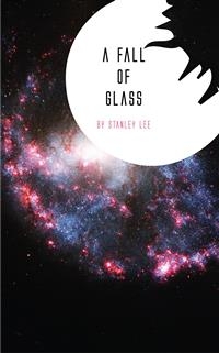 A Fall of Glass - Stanley Lee