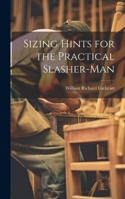 Sizing Hints for the Practical Slasher-man - William Richard Cathcart