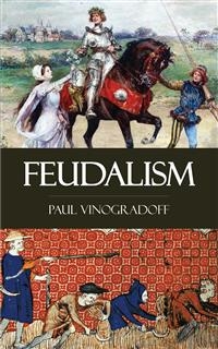 Feudalism - Paul Vinogradoff