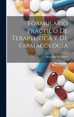 Formulario Practico De Terapeutica Y De Farmacologia