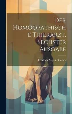 Der Homöopathische Thierarzt, Sechster Ausgabe