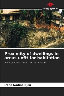 Proximity of dwellings in areas unfit for habitation