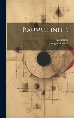 Raumschnitt. - Apollonius (of Perga ), August Richter