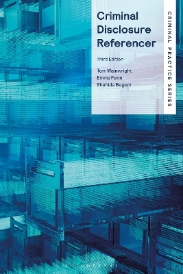 Criminal Disclosure Referencer - Tom Wainwright, Emma Fenn, Shahida Begum