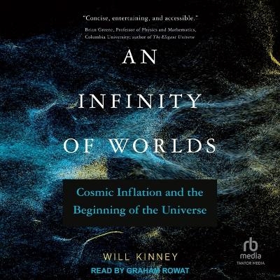 An Infinity of Worlds - Will Kinney
