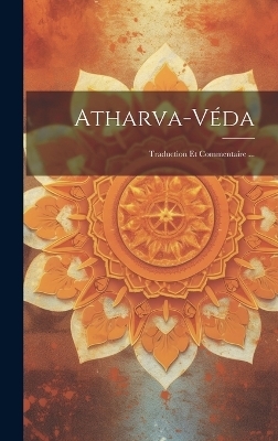 Atharva-v&eacute;da -  Anonymous