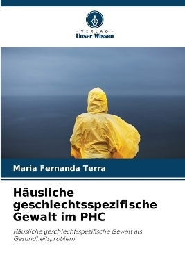 Häusliche geschlechtsspezifische Gewalt im PHC - Maria Fernanda Terra
