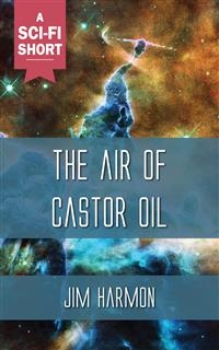 The Air of Castor Oil - Jim Harmon