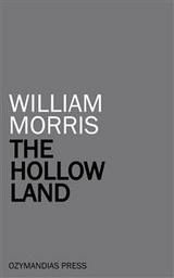 The Hollow Land - William Morris