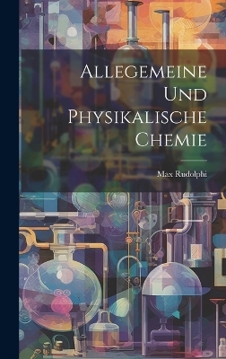 Allegemeine und Physikalische Chemie